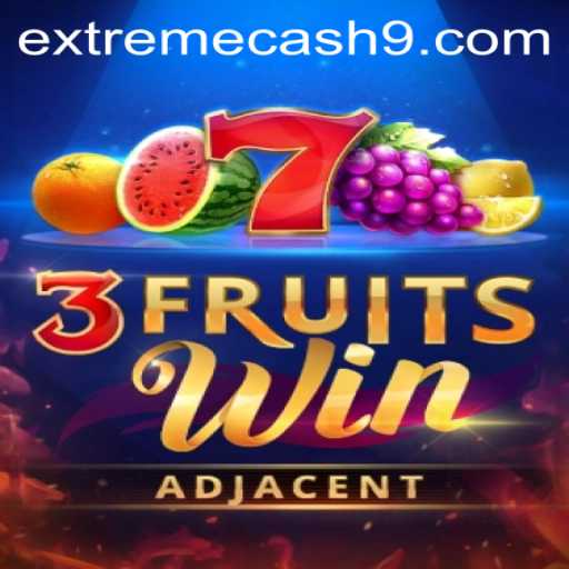 Unveiling 3FruitsWin: Dive into the World of EXTREME CASH